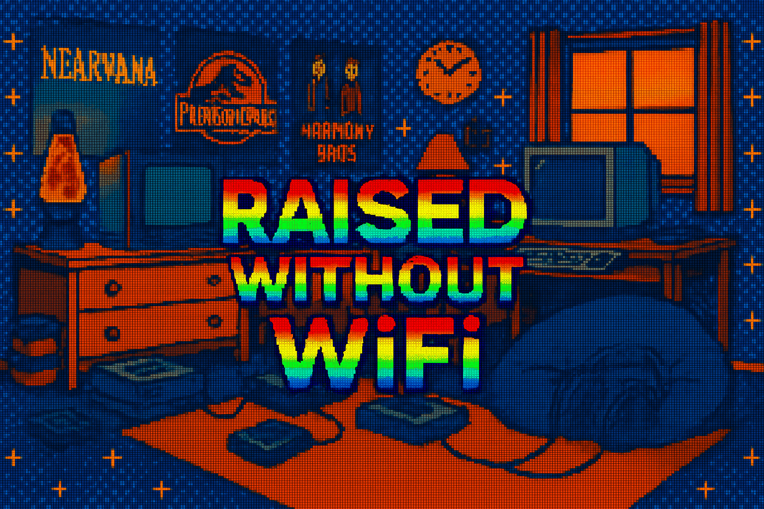 RAISED WITHOUT WiFi